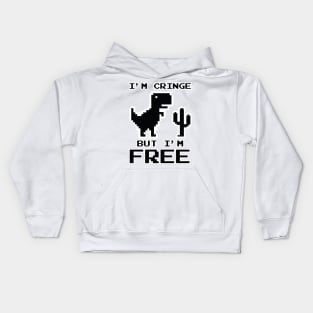 i'm cringe but i'm free Kids Hoodie